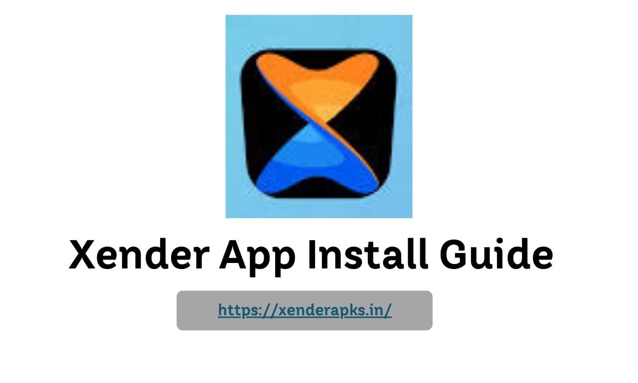 Xender App Install Guide